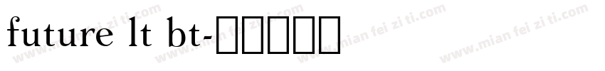 future lt bt字体转换